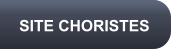 SITE CHORISTES