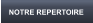 NOTRE REPERTOIRE