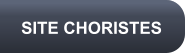 SITE CHORISTES