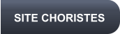SITE CHORISTES